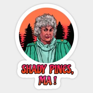 Shady pines, ma! Sticker